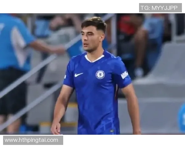 切尔西正式激活条款召回20岁后卫安塞尔米诺重返球队助力新赛季